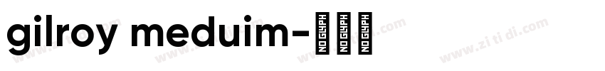 gilroy meduim字体转换